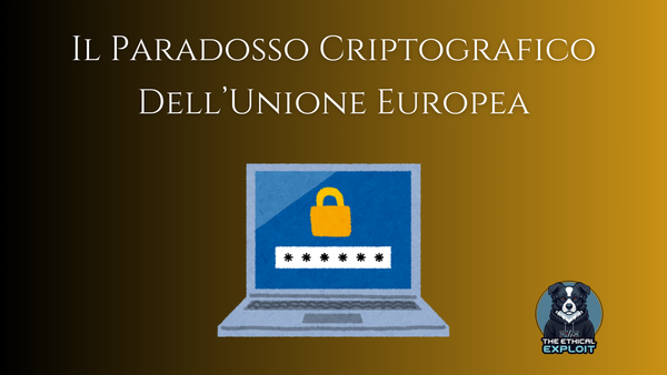 Il Paradosso Criptografico dell'Unione Europea